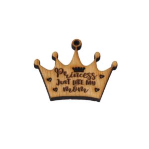Κορώνα "Princess just like my mom" φυσικό ξύλινο κρεμαστό 30x24mm