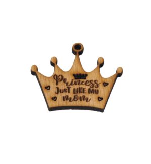 Κορώνα "Princess just like my mom" φυσικό ξύλινο κρεμαστό 30x24mm